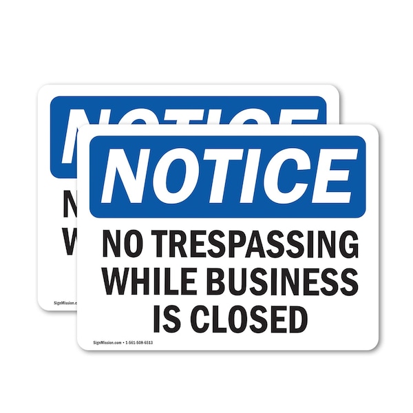 Signmission No Trespassing While Business Is Closed OSHA Notice Sign, Vinyl Decal, 10in W x 7in L, 2PK OS-2PACK-NS-D-710-L-15003 - main